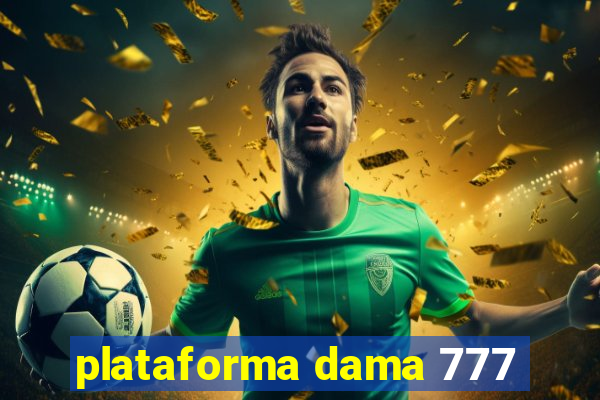 plataforma dama 777